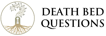 Death Bed Questions